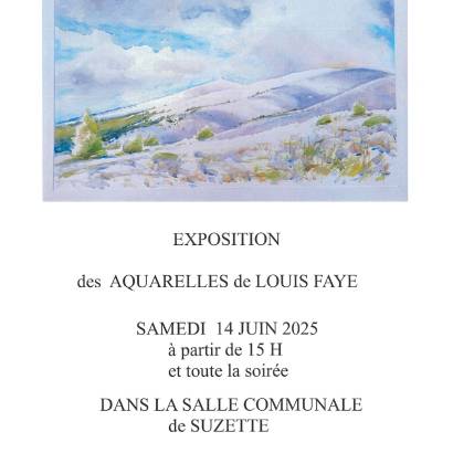 Exposition des aquarelles de Louis Faye Exposition des aquarelles de Louis Faye