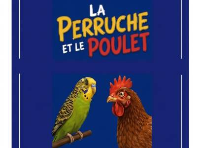 Les Calans présentent "La perruche et le poulet"