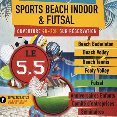 LE 5.5  Sports beach indoor et futsal