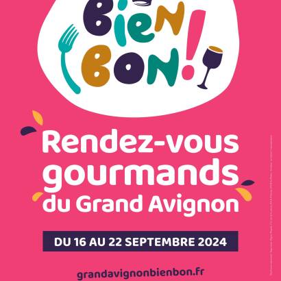 Bien Bon ! Rendez-vous gourmands du Grand Avignon