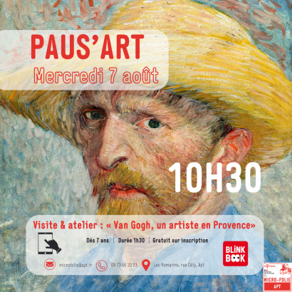 Paus'art - Van Gogh, un artiste en Provence