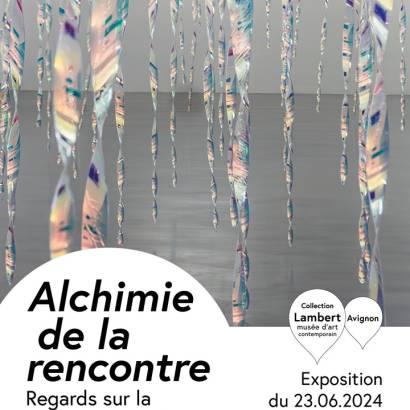 Alchimie de la Rencontre - Works from the Lambert Collection