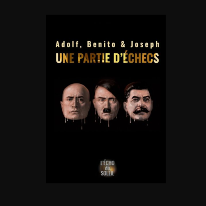 Theater 'Adolf, Benito & Joseph, une partie d'échecs' - Théâtre des 2 Mondes